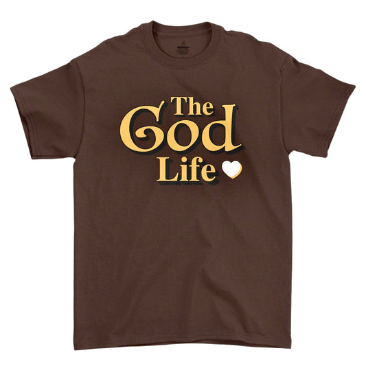 The God Life Dark Brown Unisex T-Shrit